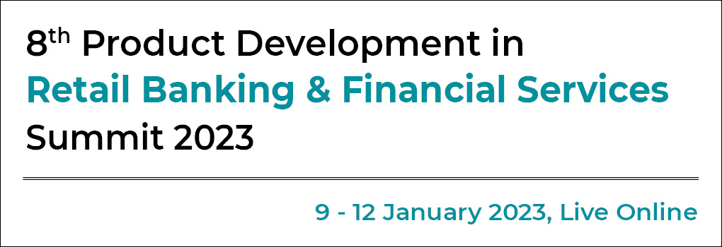 8th Product Development in Retail Banking & Financial Services Summit 2023